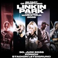 LINKIN PARK: From Zero World Tour / 30.06.2026 Zürich