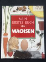 Mein erstes Buch vom Wachsen - Natur entdecken für Kinder!