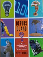 "Depuis quand?" , l'origine des objets