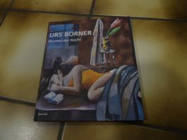 Urs Borner - Blumen der Nacht BUCH Kunst Malerei