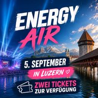 2 Tickets Energy Air Konzert 5. September in Luzern