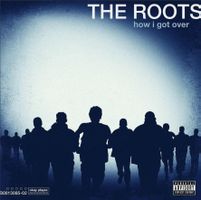 The Roots - how I got over