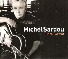 Michel Sardou – Hors Format