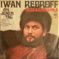 IWAN REBROFF - AN JENEM TAG / BESSARABYANKA