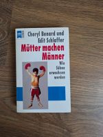 Mütter machen Männer. Wie Söhne erwachsen werden.