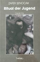 Şenocak Zafer, Ritual der Jugend – Gedichte