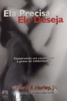 Ela precisa, ele deseja - Willard F. Harley