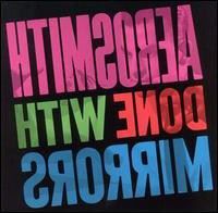 Aerosmith:  Done with mirror   CD