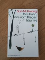 Das Huhn, das vom Fliegen träumte - Sun-Mi Hwang
