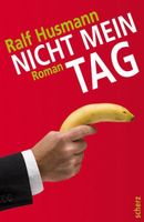 Husmann Ralf - Nicht mein Tag / Roman