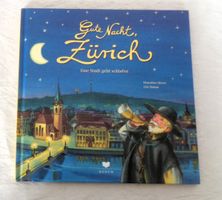 Gute Nacht, Zürich - Eine Stadt geht schlaf / Bilderbuch