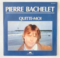 PIERRE BACHELET - QUITTE MOI