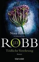 Robb J.D. (/Roberts Nora) - Tödliche Verehrung / Thriller