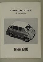BETRIEBSANLEITUNG FÜR IHRE LIMOUSINE BMW 600, 1958, AUTO