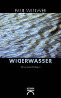 Wittwer Paul - Widerwasser (geb) / Krimi