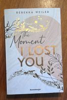 Wie neu - The Moment I Lost You – Rebekka Weiler