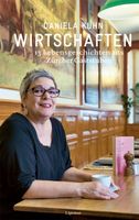 Wirtschaften 13 Lebensgeschichten aus Zürcher Gaststuben