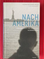 Nach Amerika, Lebensberichte von Schweizer Auswanderern
