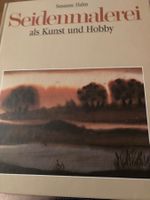 Susanne Hahn: SEIDENMALEREI als Kunst und Hobby