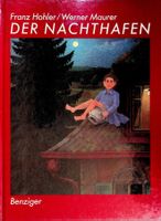 Franz Hohler/W. Maurer Der nachthafen Benziger EA 1985