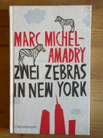 MARC MICHEL-AMADRY Zwei Zebras In New York (1. Auflage 2013)