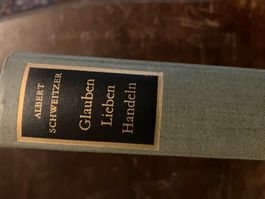 Albert Schweitzer: Glauben Lieben Handeln  beschreibung lese