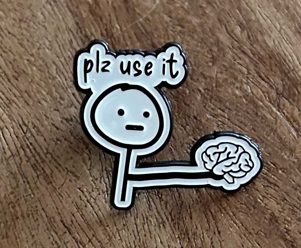 Placchette & Badge: Lustiger Pin  Brain  - Plz use It – Nuovo e nell'imballaggio originale da Geneve venduto da vane267