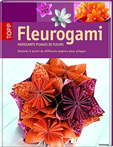 Libri: Fleurogami - Ravissants pliages de fleurs – Usato da Neuchâtel venduto da Dualseele