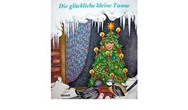 Die glückliche kleine Tanne Gebundene Ausgabe – 1. Januar 1
