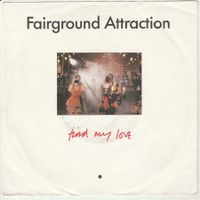 Fairground Attraction - Find my Love 7" Vinyl 1988