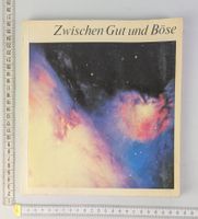 Buch: Zwischen Gut und Böse - Einblick in Moralfragen