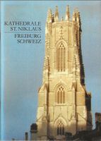 Kathedrale St. Niklaus Freiburg Schweiz