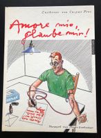 Amore mio, glaube mir! Cartoons von Caspar Frei