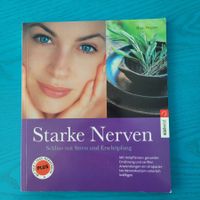 Starke Nerven - Schluss mit Stress und Erschöpfung