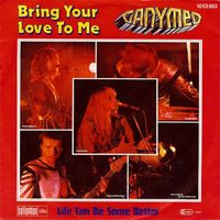 Ganymed - Bring your love to me (7")