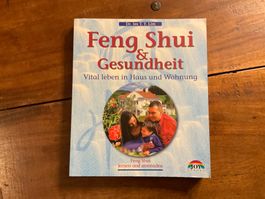 Feng Shui und Gesundheit: Vital leben in Haus und Wohnung