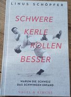 Schwere Kerle Rollen Besser "Warum die Schweiz das Schwingen