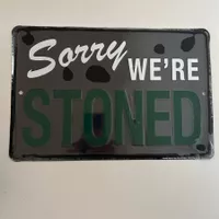 Sorry WE'RE STONED Blechschild (30x20cm) – OVP