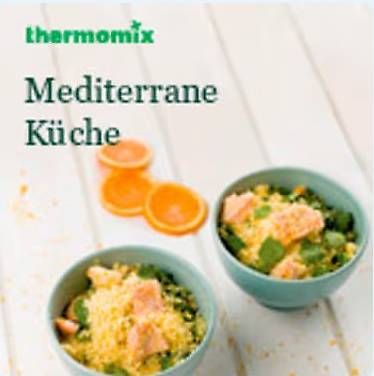 Bücher: Thermomix Mediterrane Küche – Gebraucht aus Muri AG von bobmol