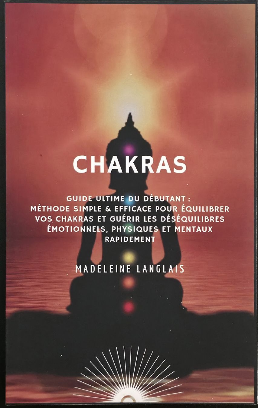 Libri: CHAKRAS Guide Ultime Du Débutant Méthode Simple & Efficace P – Nuovo (secondo la descrizione) da Montreux venduto da Edelweissgirl_64