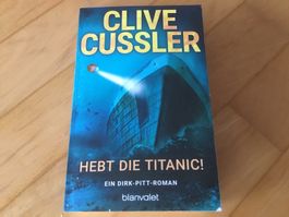 Clive Cussler: Hebt die Titanic!