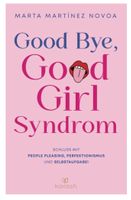 Good bye, good Girl Syndrom - Marta Martinez Novoa