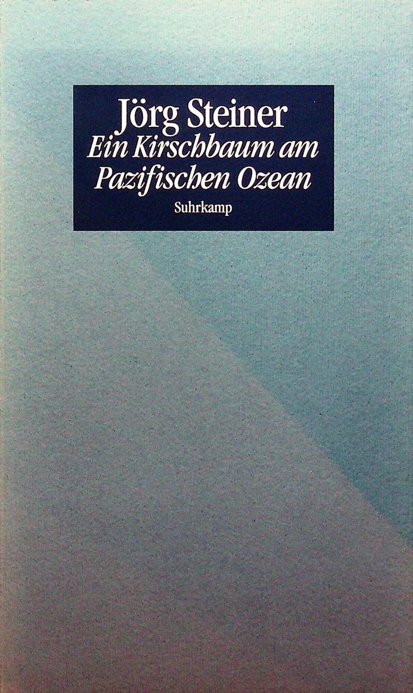 Bücher: Jörg Steiner Ein Kirschbaum am Pazifischen Ozean – Gebraucht aus Reitnau von Zaomir
