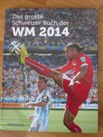 Das grosse Schweizer Buch der WM 2014