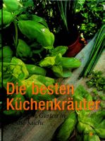 Die besten Küchenkräuter Vom Garten in die Küche