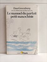 Le manuel du parfait petit masochiste / Dan Greenburg – Marc