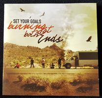 Set Your Goals - Burning At Both Ends - 2011  US First Press