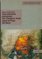 Fer Charbon Acier dans le Pays de Vaud: Cuarnens, Les Clées,