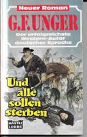 G. F. Unger - Und alle sollen sterben
