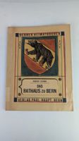 Berner Heimatbücher Nr. 16 Das Rathaus zu Bern 1944 R. Grimm
